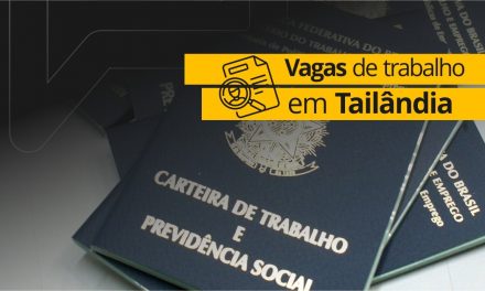 Confira vagas de emprego abertas em Tailândia